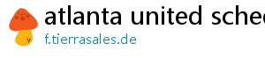 atlanta united schedule